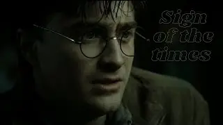 Harry Potter || Sign of the times
