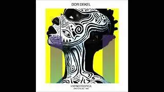 Dor Dekel - Hypnotropica (Original Mix) [SWITCHLAB]