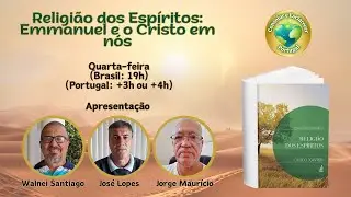 Religião dos Espíritos: Emmanuel e o Cristo em nós|W.Santiago,J.Lopes e J.Maurício|04.02.26