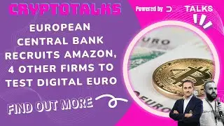 European Central Bank recruits firms to test digital euro Ep_143_ of  Cryptotalks Wednesday's Ep_143
