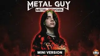 Billie Eilish&ndash; Bad Guy (Metal Rework) | Mini Version