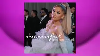 ariana grande - successful(OFFICIAL INSTRUMENTAL W/BGV)