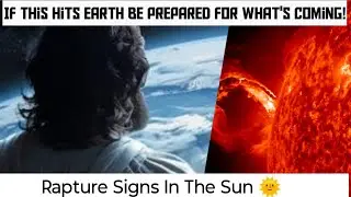 RAPTURE SIGN IN THE SUN: EARTH IS NOT PREPARED FOR WHAT COULD BE COMING. JESUS IS COMING BACK SOON 🎺