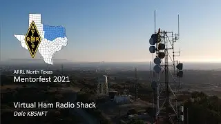 Mentorfest 2021 - Virtual Ham Radio Shack by Dale KB5NFT