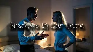 Shadows In Our Home