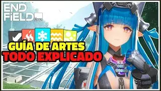 ⭐La Mejor GU&Iacute;A de ARTES (Reacciones, Explosiones...) de ARKNIGHTS: ENDFIELD⭐| Gu&iacute;a de Combate