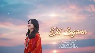 Dil Lagana official music video | Romantic Hindi Love Song | Last Step Music | Dil Lagana New Song 