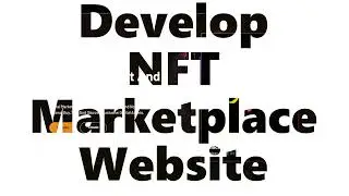 Develop A Modern & Unique Complete NFT Marketplace Website