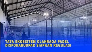 PADEL SPORTS ECOSYSTEM ORGANIZATION, DISPORABUDPAR PREPARES REGULATIONS