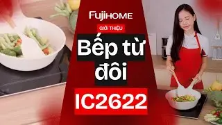 Bếp Từ Đ&ocirc;i Fujihome IC2622 &ndash; Sức Mạnh Đỉnh Cao, C&ocirc;ng Nghệ To&agrave;n Diện
