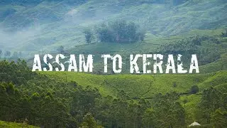 Assam to Kerala / Northeast meets South Episode 1
