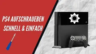 PS4 AUSEINANDERBAUEN/AUFSCHRAUBEN KOMPLETT - LEICHT & SCHNELL - DEUTSCH TUTORIAL [GERMAN/HD]