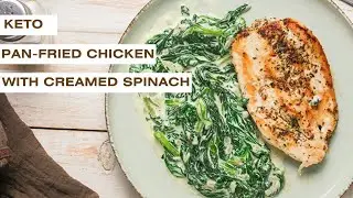 Keto Pan-Fried Chicken with Creamed Spinach | Quick And Delicious Chicken  With Spinach Recipe!