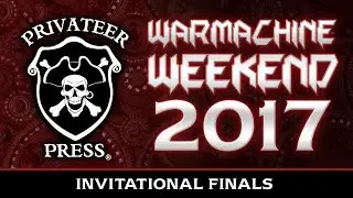 Invitational Finals - Warmachine Weekend 2017