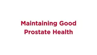 Maintaining Good Prostate Health