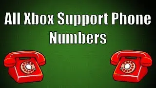 All Xbox customer service phone numbers (All countries)