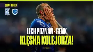 SKR&Oacute;T: LECH POZNAŃ - KRC GENK. KLĘSKA KOLEJORZA! EL. LIGI EUROPY. KOMENTARZ: MATEUSZ BOREK