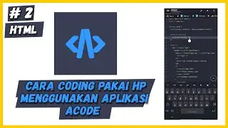 Cara Coding Pakai HP Menggunakan Aplikasi ACODE