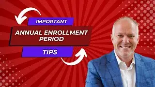 Important Annual Enrollment Period Tips