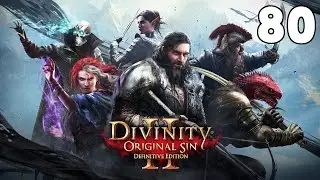 Divinity: Original Sin 2 Playthrough [Part 80]