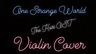 One Strange World- The Host Soundtrack (Violin Cover)