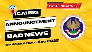 Breaking News | ICAI Big Announcement | Bad News | CA Exam Nov 2022 / Dec 2022 | For All CA Student