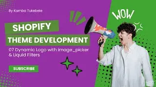 07 Dynamic Logo with image_picker & Liquid Filters | Shopify Development for Beginners
