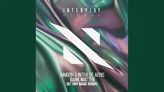 Dark Matter (DJ Tony Magic Extended Remix)