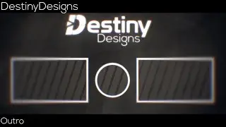 [Outro] | DestinyDesigns | Made by TypicalDesigns