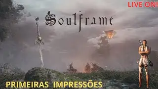 SOULFRAME ALPHA 🔥 Primeira Live! + Info de KEY GR&Aacute;TIS pela Twitch!- !PIX