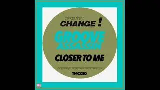 Groove Assassin - Closer To Me [things may CHANGE !] Soulful House