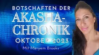 OKTOBER 2023 - Botschaften aus der Akasha Chronik