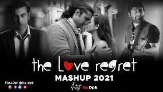 The Love Regret Mashup | Chillout Mix | Humnava Mere X Uska Hi Banana X Main Dhoondne Ko | It's DPK