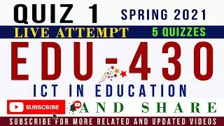 EDU430 Quiz 1 Solution Spring 2021 Live Attempt 5 Quizzes | EDU430- ICT in Education