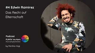 #4 Edwin Ramirez - Das Recht auf Elternschaft