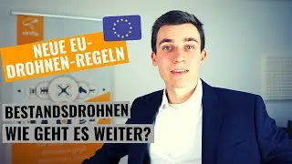 Bestandsdrohnen ohne C-Kennzeichnung ab 01.01.2021 | Neue EU-Drohnen-Regeln