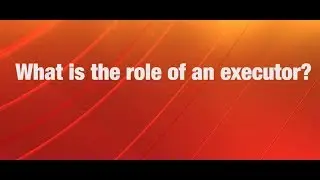 What is the role of an executor?