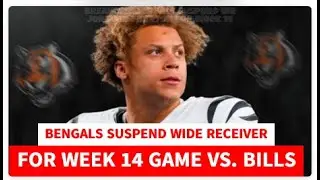 BENGALS SUSPEND WIDE RECEIVER FOR WEEK 14 GAME VS. BILLS