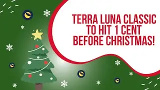 TERRA LUNA CLASSIC (LUNC) TO HIT 1 CENT BEFORE CHRISTMAS!!!!