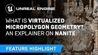What is virtualized micropolygon geometry? An explainer on Nanite | Unreal Engine 5 (4K) (2160p)