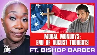 Moral Mondays with Bishop Barber: End of August Thoughts | The Joy Reid Show