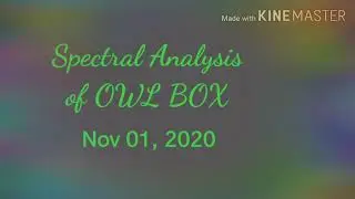WARNING - DISTURBING Spectral Analysis of Owl Box - ALERT