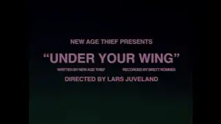 New Age Thief - Under Your Wing (Official Video)
