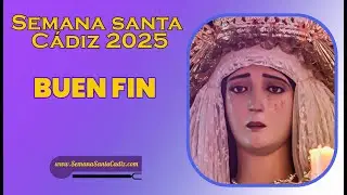 [4K] VIRGEN DEL BUEN FIN DE SENTENCIA 2025 | Semana Santa Cádiz