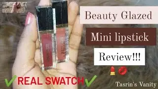 Beauty glazed mini lipstick review and swatch| Beauty glazed lipstick review bangla| Tasrin's Vanity