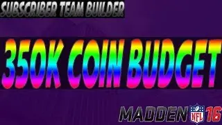 350k Coins To Build A Team  | MUT 16 Subscriber Team Builder
