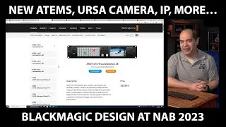Новые 4K-микшеры ATEM, Ursa Mini, IP-видео 2110 и многое другое &mdash; Blackmagic Design на выставке NAB 2023