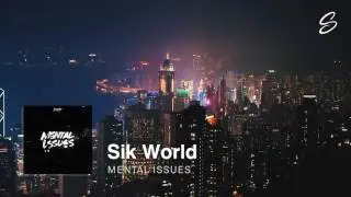 Sik World - Mental Issues (Prod. Homage)