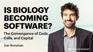Is Biology Becoming Software? The Convergence of Code, Cells, and Capital with Joe H.