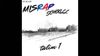 MISRAP SCHOOLL: Talim 1 - Blaze Feat. FLX GENERAL, Trafo, Jess Wa Exill, Fri360 (Full Ai vokal)
